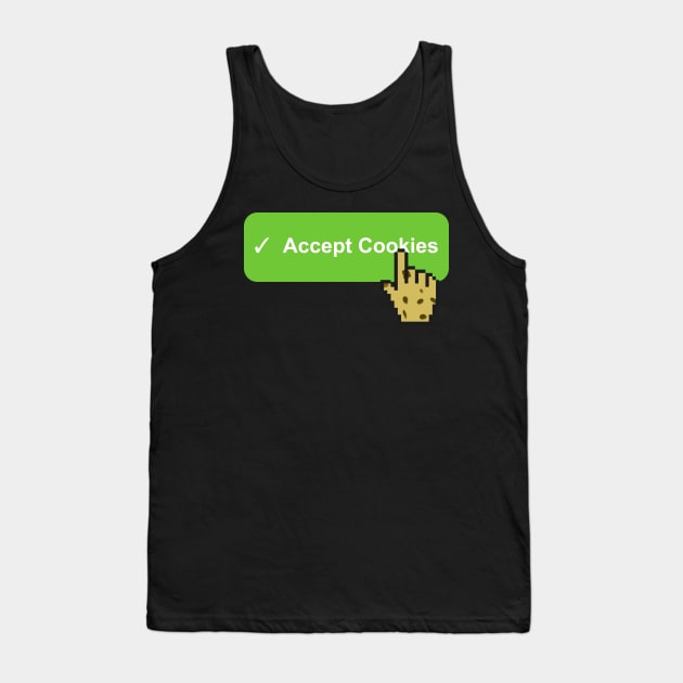 Accept Cookies Button Funny Tank Top by mwcannon